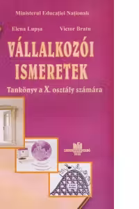 Vallalkozoi ismeretek. Tanonyv a X. osztaly szamara