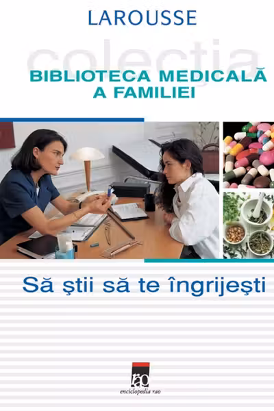 Biblioteca medicala a familiei Sa stii sa te ingrijesti