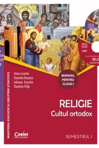 Religie. Cultul ortodox. Manual pentru clasa I (semestrul I si semestrul al II-lea)