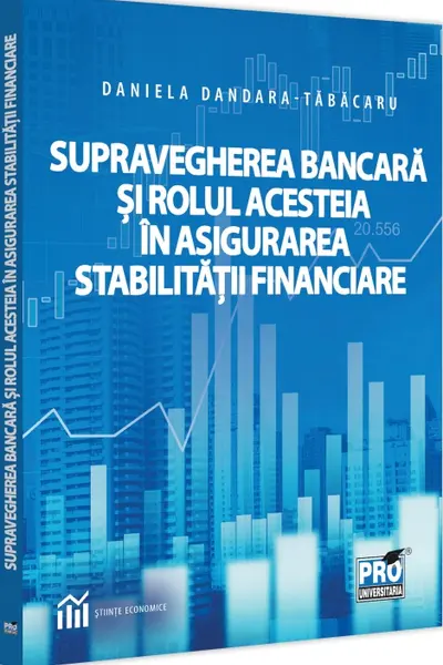 Supravegherea bancara si rolul acesteia in asigurarea stabilitatii financiare