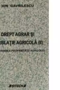 Drept agrar si legislatie agricola, Volumul al II-lea - Exploatarea proprietatii agricole