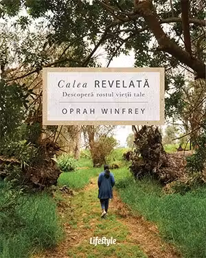 Calea revelata. Descopera rostul vietii tale
