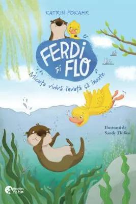 Ferdi si Flo. Micuta vidra invata sa inoate