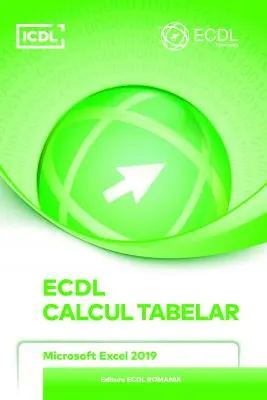 ECDL. Calcul Tabelar. Microsoft Excel 2019
