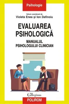 Evaluarea psihologica. Manualul psihologuluui clinician.