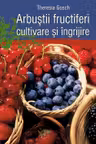 Arbustii Fructiferi, Cultivare Si Ingrijire