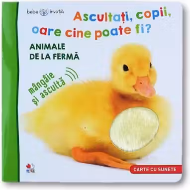 Bebe invata. Ascultati, copii, oare cine poate fi? - Animale de la ferma