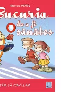 Bucuria de a fi sanatos. Invatam sa circulam. Igiena personala