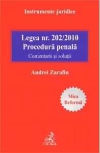 Legea nr. 202/2010. Procedura penala. Comentarii si solutii