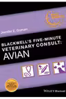 Blackwell's Five-Minute Veterinary Consult. Avian