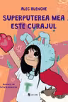Superputerea mea este curajul