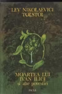 Moartea Lui Ivan Ilici Si Alte Povestiri.