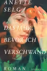 Das Jahr, bevor ich verschwand