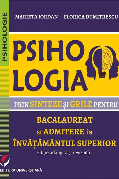 Psihologia prin sinteze si grile pentru Bacalaureat si admitere in invatamantul superior