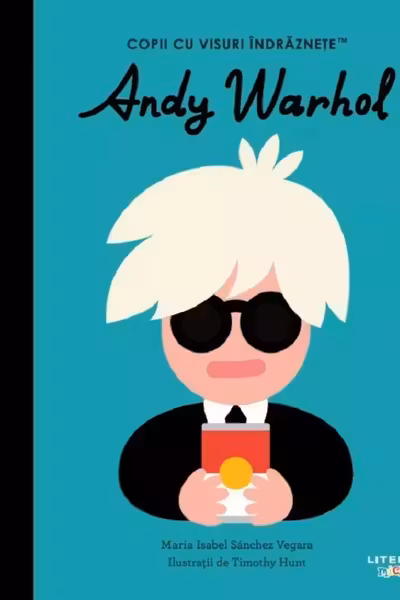 Andy Warhol. Copii Cu Visuri Indraznete