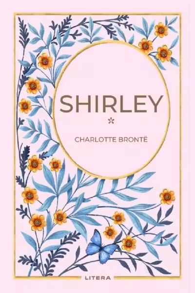 Romane nemuritoare. SHIRLEY. Vol. 1.