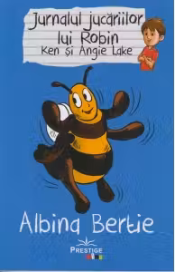 Jurnalul jucariilor lui Robin. Albina Bertie