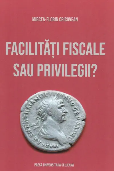 Facilități fiscale sau privilegii?