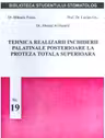 Tehnica realizarii inchiderii palatinale posterioare la proteza totala superioara