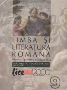 LIMBA SI LITERATURA ROMANA. MANUAL PENTRU CLASA a IX-a
