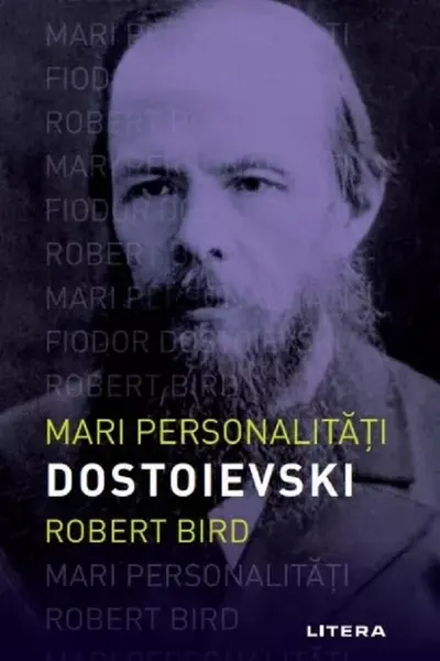 MARI PERSONALITATI. DOSTOIEVSKI.