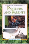 Partners and Parents. Secrets of the Rainforest