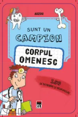 Sunt un campion - Corpul Uman