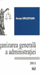 Organizarea generala a administratiei