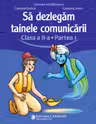 Să dezlegăm tainele comunicării - Clasa 2 Partea 1
