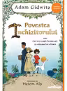 Povestea Inchizitorului sau Cei trei copii fermecati si cateaua lor sfanta …