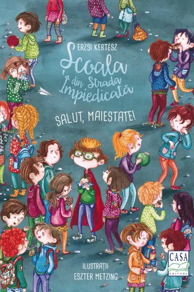 Scoala din strada impiedicata - Salut, Maiestate
