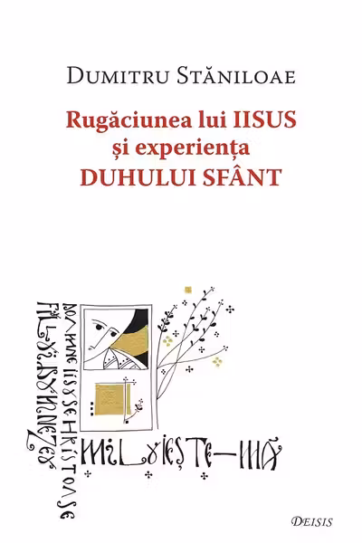 Rugaciunea lui Iisus si experienta Duhului Sfant