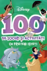 DISNEY. 100 DE JOCURI SI ACTIVITATI CU PRIETENI ISTETI