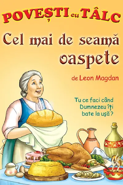 Cel mai de seamă oaspete. Povești cu tâlc