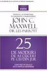 25 DE MODURI DE A-I CUCERI PE CEI DIN JUR. John Maxwell