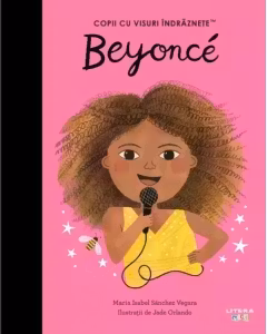 Copii cu visuri indraznete. BEYONCE.