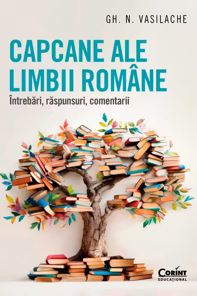 Capcane ale limbii romane. Intrebari raspunsuri comentarii