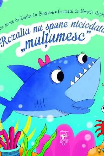 Rozalia nu spune niciodata “multumesc”