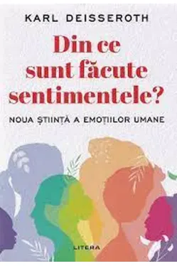 IQ230. DIN CE SUNT FACUTE SENTIMENTELE? Noua stiinta a emotiilor umane