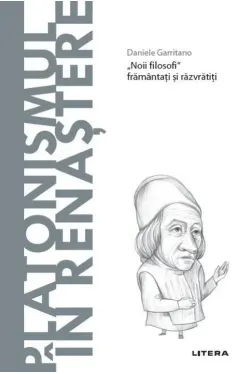 Descopera filosofia. PLATONISMUL IN RENASTERE