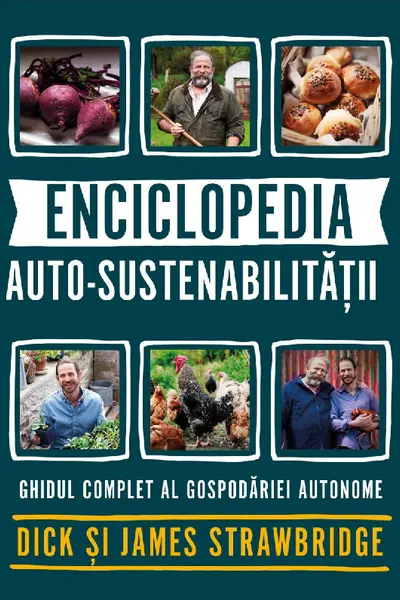 Enciclopedia auto-sustenabilitatii - Ghidul complet al gospodariei autonome