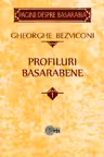 Profiluri basarabene Vol.1