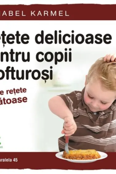Retete delicioase pentru copii mofturosi
