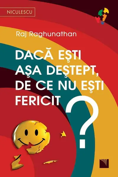 Dacă ești așa deștept, de ce nu ești fericit?