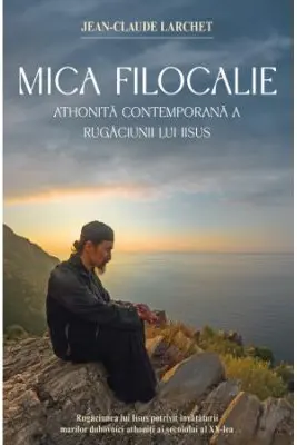 Mica Filocalie athonita contemporana a Rugaciunii lui Iisus