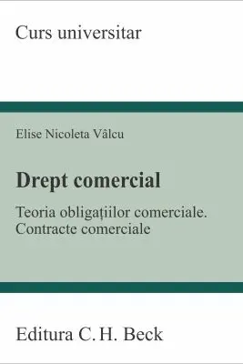 Drept comercial. Teoria obligatiilor comerciale. Contracte comerciale