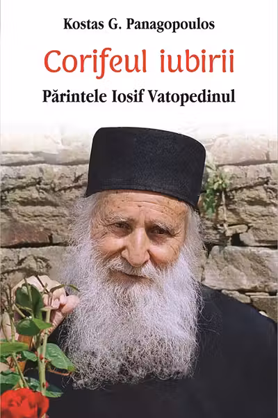Corifeul iubirii. Părintele Iosif Vatopedinul