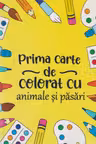 Carte de colorat Animale si pasari