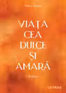 Viata cea dulce si amara
