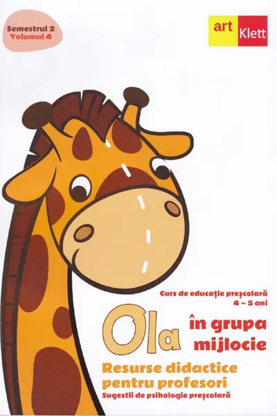 Ola în grupa mijlocie Sem.2 Vol.4. Resurse didactice pentru profesori